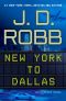 [In Death 33] • New York to Dallas